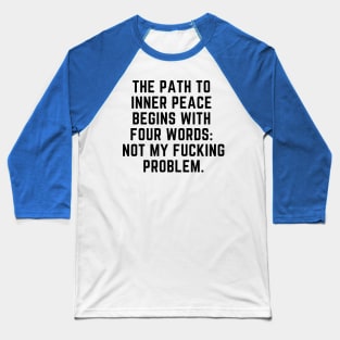 The path to inner peace Baseball T-Shirt